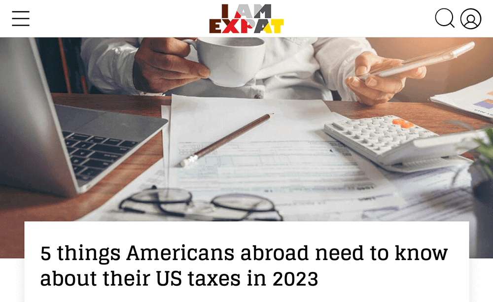IamExpat | 5 things Americans abroad need to know about their US taxes