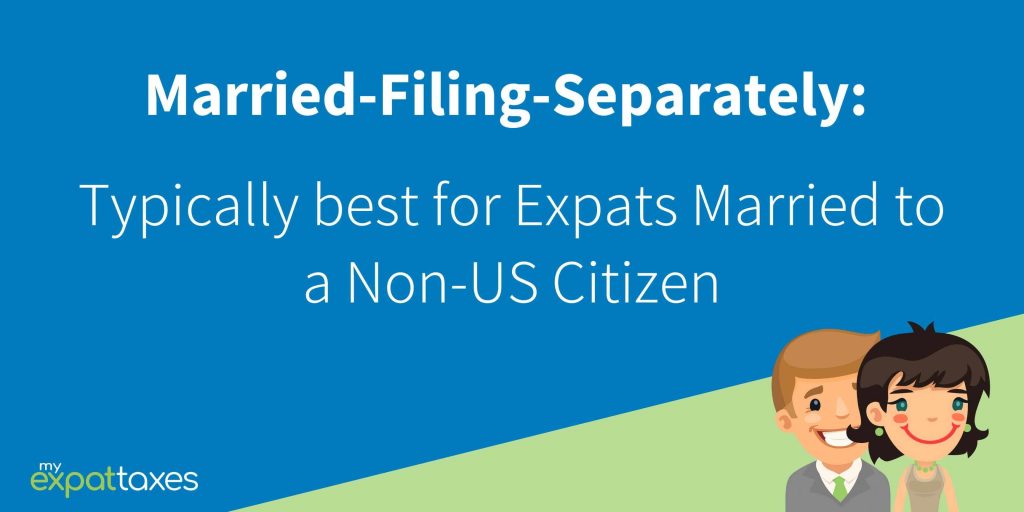 Infographic stating that it's better to file 'Married-filing-separately' when you're an expat married to a non-american citizen.