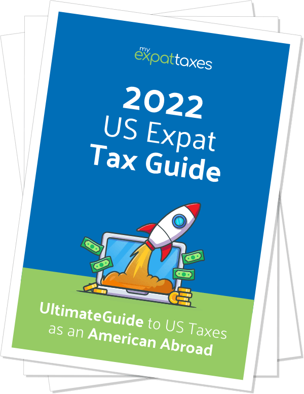 MyExpatTaxes 2022 US Expat Tax Guide