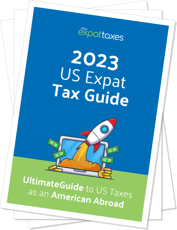 MyExpatTaxes 2023 US Expat Tax Guide