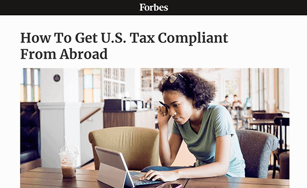 Forbes | How To Get U.S. Tax Compliant From Abroad