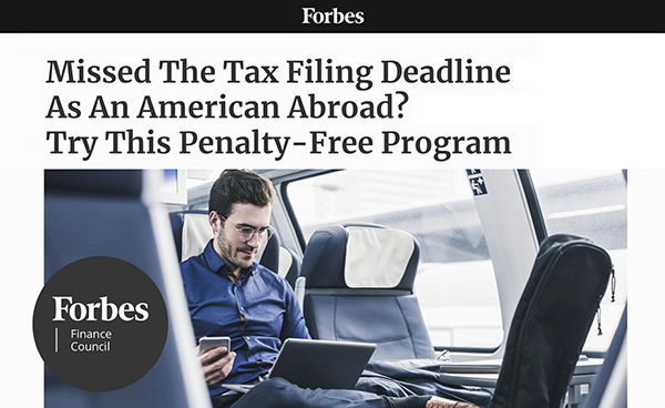 Forbes | Missed The Tax Filing Deadline As An American Abroad? Try This Penalty-Free Program