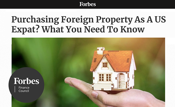 Forbes | Purchasing Foreign Property As A US Expat? What You Need To Know