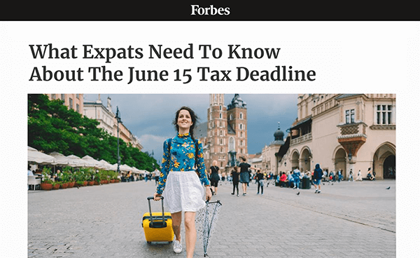 Forbes | What Expats Need To Know About The June 15 Tax Deadline