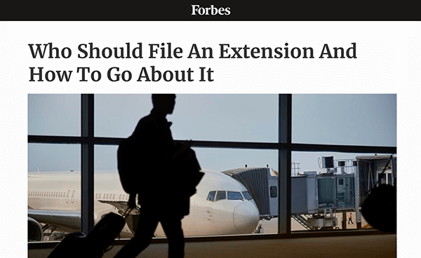Forbes | Who Should File An Extension And How To Go About It